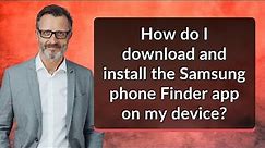 How do I download and install the Samsung phone Finder app on my device?