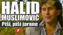 Halid Muslimovic - Pisi, pisi jarane - (Official Video 1986)