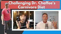 Challenging Dr. Chaffee's CARNIVORE DIET: The Tough Questions