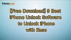 [Free Download] 9 Best iPhone Unlock Software to Unlock iPhone with Ease