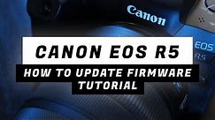 How to Update Firmware on the Canon EOS R5 Tutorial