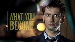 Doctor Who | What You Become