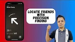 How to Locate Friends With Precision Finding on iPhone 15 (All Models)