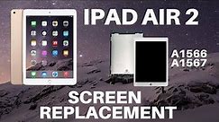 ⚙️🛠️🍏iPad Air 2 - Screen Replacement (A1566 and A1567)
