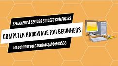 Computer Hardware Basics For Beginners
