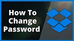 How To Change Password In Dropbox 2024 - Quick and Easy