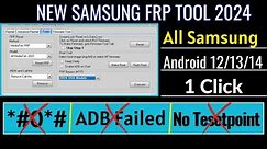 Samsung Frp Tool 2024 All Samsung Android 11 12 13 Frp Bypass| Adb enable Failed Fixed| No *#0*#