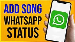 How to Add Song in WhatsApp Status (2023)