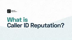 What is Caller ID Reputation?