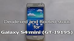 Deodexed and Rooted stock ROM for Galaxy S4 mini (GT-I9195)
