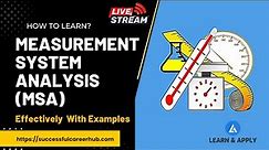 Measurement System Analysis (MSA): Learn From Basics
