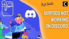 Best 11 Ways To Fix AirPods Not Working on Discord [2024]