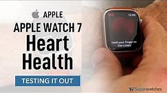 Testing the Apple Watch 7's ECG and Heart Rate Monitor