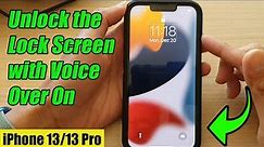 iPhone 13/13 Pro: How to Unlock the Lock Screen with VoiceOver On