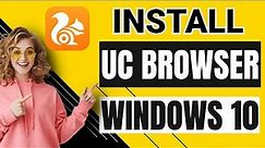 How to Install UC Browser For Windows 10