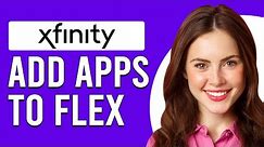 How To Add Apps To My Xfinity Flex (How To Download Apps To My Xfinity Flex)