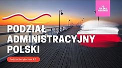 Podział administracyjny Polski - województwa, powiaty, gminy.