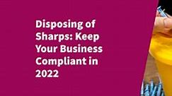 Disposing of Sharps: Keep Your Business Compliant | Direct365 Blog