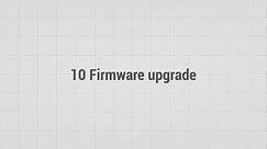 10 Firmware upgrade