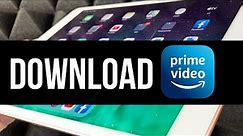How to Download Amazon Prime Video on iPad