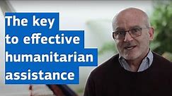 The key to effective humanitarian assistance