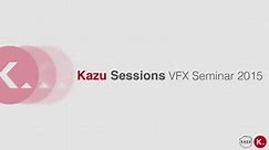 Kazu Sessions VFX Seminar 2015