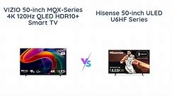 🔥VIZIO M50QXM-K01 vs. Hisense 50U6HF👑 Best 50-inch 4K QLED Smart TVs!📺