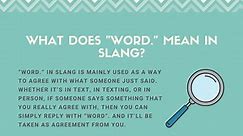 What Does "Word." Mean in Slang? (Helpful Examples)