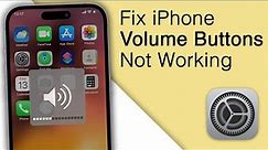 How to Fix Volume Buttons Not Working on iPhone! [2023]