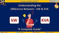 Difference between kW & KVA (kilowatts & kilovolt amperes) - “A Complete Guide”