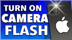 How To Turn On Your iPhone Camera Flash