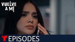 Vuelve a Mí | Episode 57 | Telemundo English