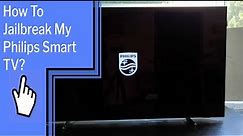 How To Jailbreak My Philips Smart TV?