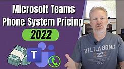 Microsoft Teams Phone System Pricing 2022
