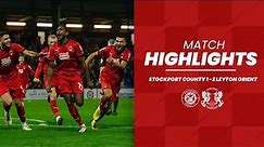 HIGHLIGHTS: Stockport County 1-2 Leyton Orient