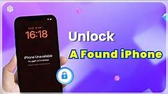 How to Unlock A Found iPhone | How Do I Unlock it for Free?