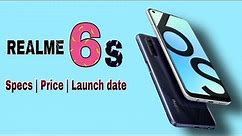 Realme 6S - Full specifications | Price in India | Launch date in India