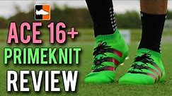 ACE16+ Primeknit Review adidas Football Boots