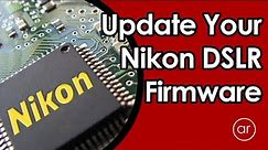 How to Update the Firmware in a Nikon DSLR