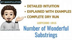 Number of Wonderful Substrings | Clear Intuition | Full Dry Run | Leetcode 1915 | codestorywithMIK
