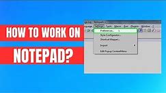 How To Work On Notepad Step By Step Guide 2024