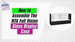 Glass Display Cases - How to Assemble A Full Vision Glass Display Case (Detailed Instruction)