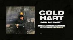Cold Hart - "Miscommunication" (Full Album Stream)