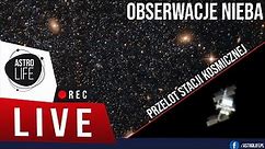 Zdjęcie Międzynarodowej Stacji Kosmicznej i obserwacja nieba przez teleskop - AstroLife na LIVE 109