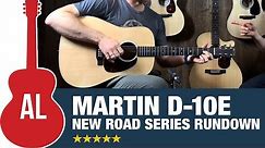 Martin D10e - Road Series Rundown (New for 2019)