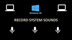 How to Record System Audio / Internal Audio on Windows 10 / Windows 11