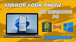How to mirror your phone on windows 11 | Share android phone screen with windows
