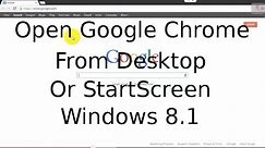 Open Google Chrome from Desktop and Start Screen - Windows 8.1 Tutorial