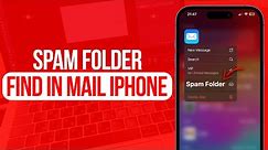 How to Find Spam Folder in iPhone | Full Guide