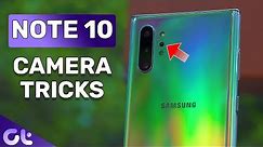 Top 9 Samsung Galaxy Note 10/10+ Camera Tricks For AMAZING PHOTOS | Guiding Tech